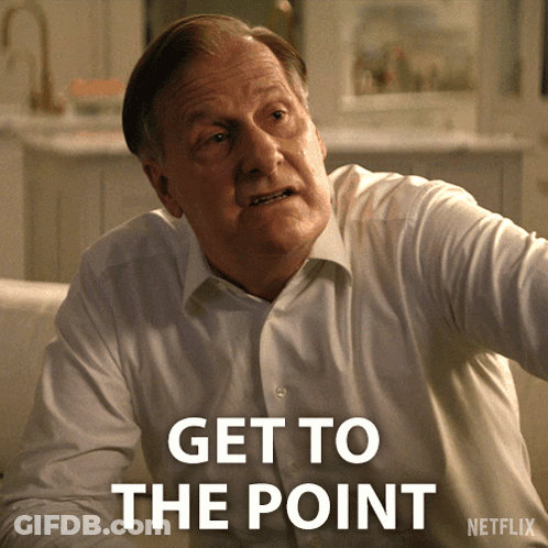 A Man In A White Shirt Says Get To The Point On A Netflix Advertisement GIF