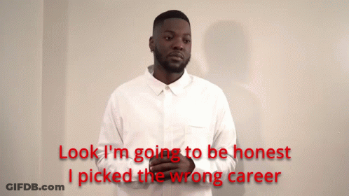 A Man In A White Shirt With The Words Look I 'M Going To Be Honest I Picked The Wrong Career Above Him GIF