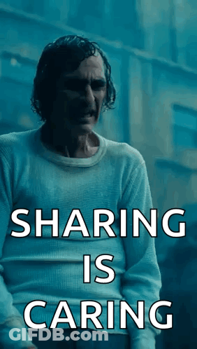 A Man In A White Shirt With The Words Sharing Is Caring Written On It GIF