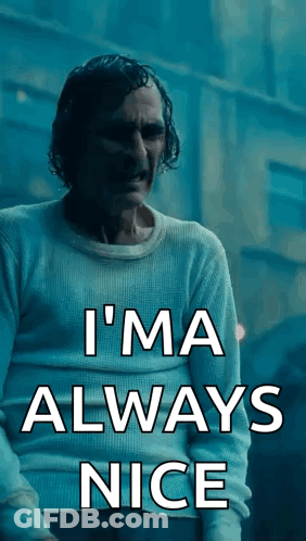A Man In A White Sweater With The Words I 'M Always Nice On It GIF