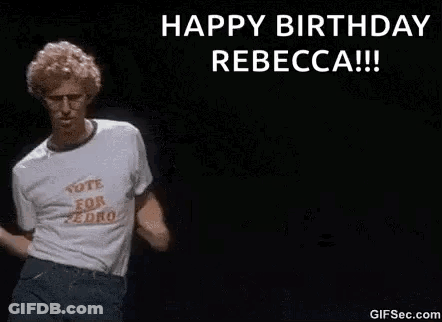 A Man In A White T-Shirt Is Dancing In Front Of A Black Background And Says `` Happy Birthday Rebecca '' . GIF