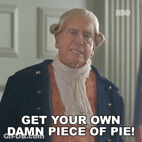 A Man In A Wig And Glasses Says Get Your Own Damn Piece Of Pie GIF