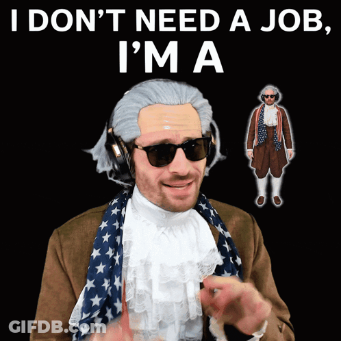 A Man In A Wig And Sunglasses Says I Don T Need A Job I 'M A GIF