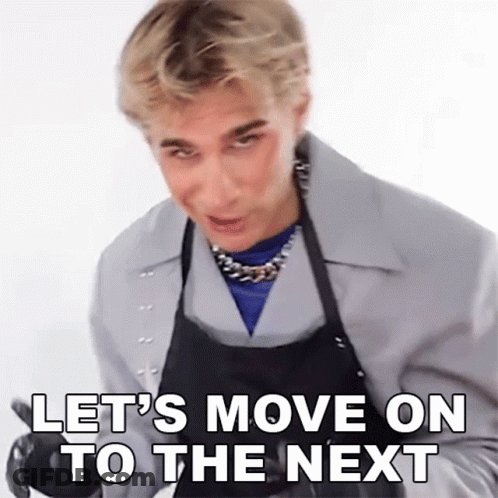 A Man In An Apron Is Saying `` Let 'S Move On To The Next '' GIF