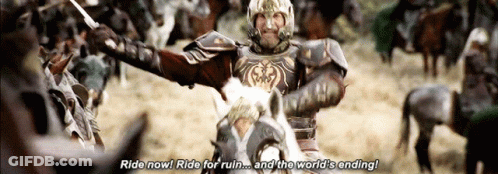 A Man In Armor Riding A Horse With The Words Ride Now Ride For Ruin And The World 'S Ending GIF