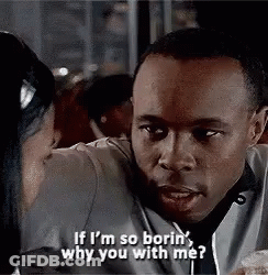A Man Is Asking A Woman Why She Is With Him GIF