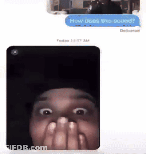 A Man Is Covering His Mouth With His Hands While A Text Message Says How Does The Sound GIF