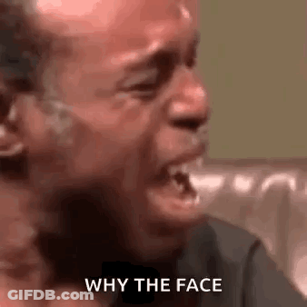 A Man Is Crying With His Mouth Open And The Words `` Why The Face '' Written Next To Him . GIF