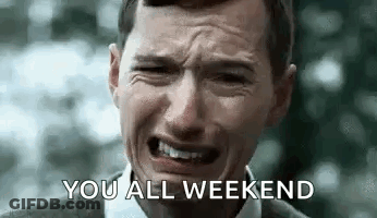 A Man Is Crying With His Mouth Open And The Words `` You All Weekend '' Behind Him . GIF