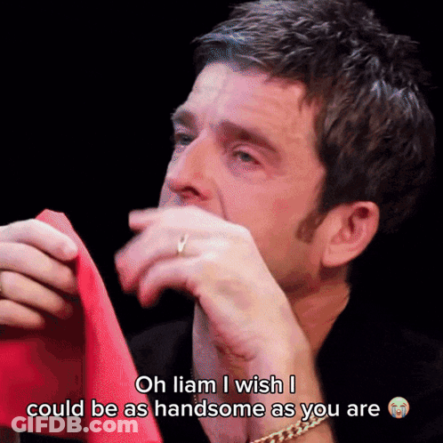A Man Is Crying With The Words Oh Liam I Wish I Could Be As Handsome As You Are On The Bottom GIF