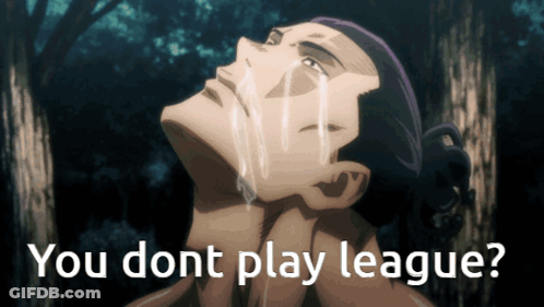 Crying Man Saying You Don't Play League GIF