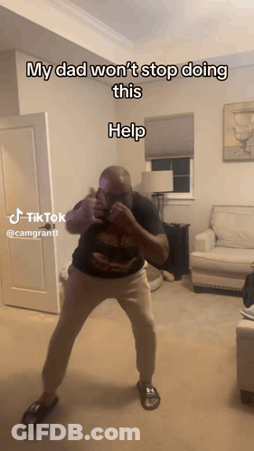 A Man Is Dancing In A Living Room With The Caption My Dad Won T Stop Doing This Help GIF
