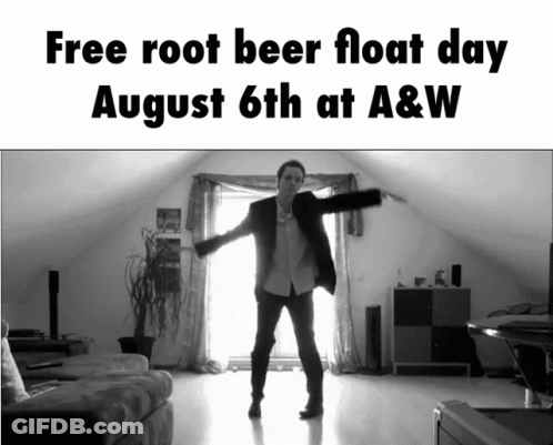 A Man Is Dancing In A Living Room With The Words Free Root Beer Float Day August 6Th At A&w GIF