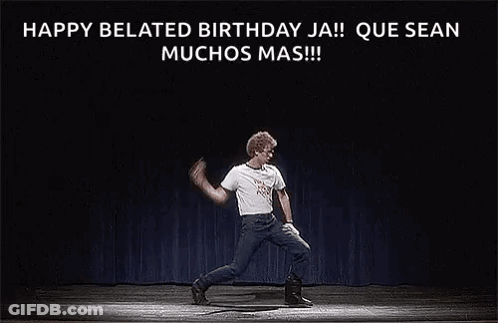 A Man Is Dancing On A Stage With The Words `` Happy Belated Birthday Ja ! '' GIF