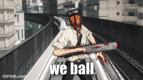 A Man Is Holding A Chainsaw With The Words We Ball Written Below Him GIF
