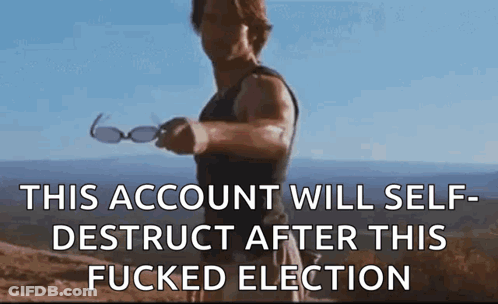 A Man Is Holding A Pair Of Sunglasses With The Words " This Account Will Self-Destruct After This Fucked Election " Belo GIF