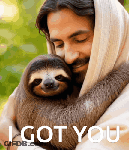 A Man Is Holding A Sloth With The Words I Got You Written On The Bottom GIF