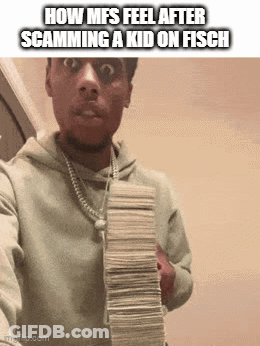 A Man Is Holding A Stack Of Money With A Caption That Reads How Mfs Feel After Scamming A Kid On Fisch GIF