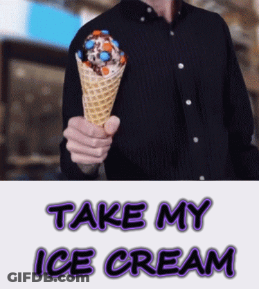 A Man Is Holding An Ice Cream Cone With The Words Take My Ice Cream Below Him GIF