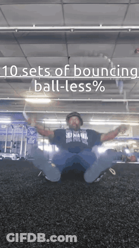 A Man Is Jumping In The Air With The Words " 10 Sets Of Bouncing Ball-Less % " Behind Him GIF