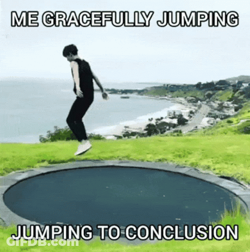 A Man Is Jumping On A Trampoline With The Caption Jumping To Conclusion GIF