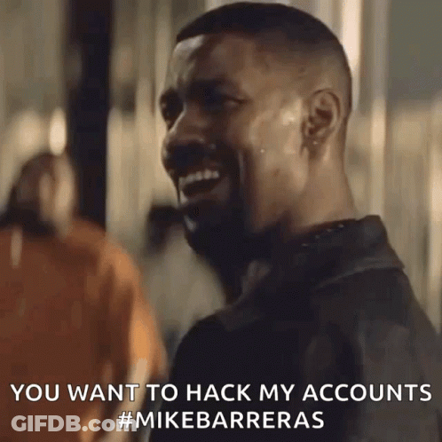 A Man Is Laughing And Saying " You Want To Hack My Accounts #Mikebarreras " GIF