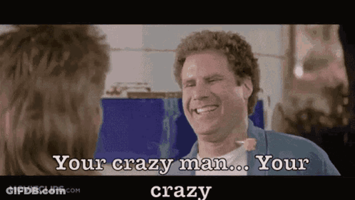 A Man Is Laughing And Saying Your Crazy Man GIF