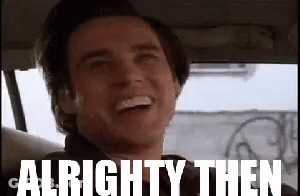A Man Is Laughing In A Car With The Words `` Alrighty Then '' Written On The Screen . GIF