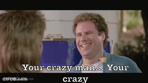 A Man Is Laughing With The Words " Your Crazy Man ... Your Crazy " Behind Him GIF