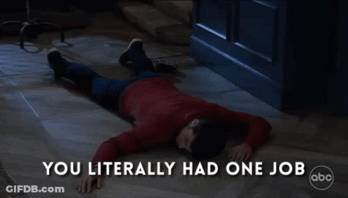 A Man Is Laying On The Floor With The Words " You Literally Had One Job " Below Him GIF