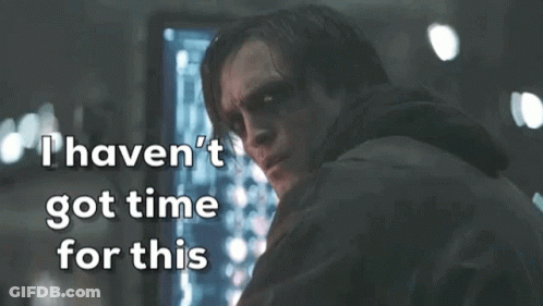 A Man Is Looking At A Screen With The Words " I Haven 'T Got Time For This " Written Below Him GIF
