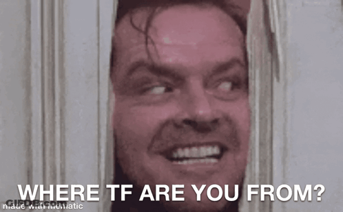 A Man Is Looking Through A Door With The Words `` Where Tf Are You From '' Written On The Bottom . GIF