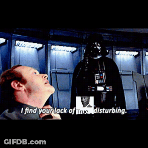 A Man Is Looking Up At Darth Vader Who Says " I Find Your Lack Of True ... Disturbing " GIF