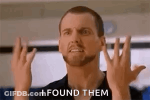 A Man Is Making A Funny Face And Saying `` I Found Them '' . GIF