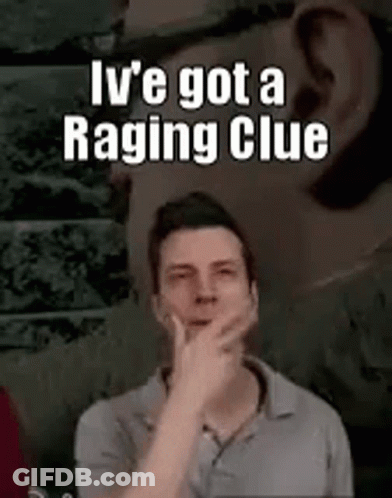 A Man Is Making A Funny Face And Says `` Ive Got A Raging Clue '' . GIF