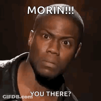 A Man Is Making A Funny Face With The Words `` Morin !!! You There ? '' Written On It . GIF