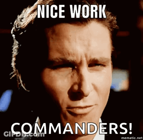A Man Is Making A Funny Face With The Words Nice Work Commanders Below Him GIF