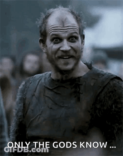 A Man Is Making A Funny Face With The Words `` Only The Gods Know ... '' GIF