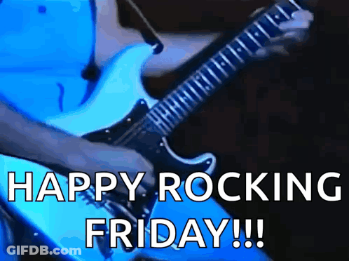 A Man Is Playing An Electric Guitar With The Words Happy Rocking Friday Written On The Bottom GIF