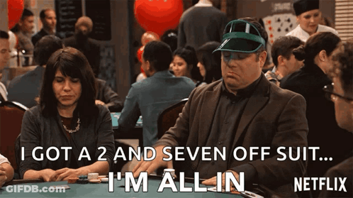 A Man Is Playing Poker And Says " I Got A 2 And Seven Off Suit " GIF