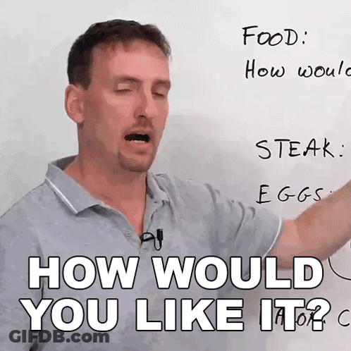A Man Is Pointing At A White Board With The Words " How Would You Like It " On It GIF