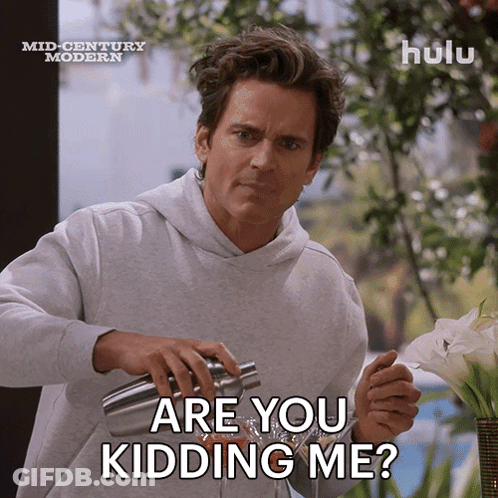 A Man Is Pouring A Drink From A Shaker And Says " Are You Kidding Me ? " GIF