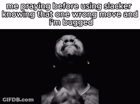 A Man Is Praying Before Using Slacker Knowing That One Wrong Move And He 'S Bugged . GIF