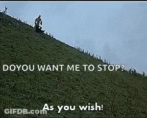 A Man Is Riding A Bike Down A Grassy Hill With The Words `` Do You Want Me To Stop ? '' As You Wish . GIF