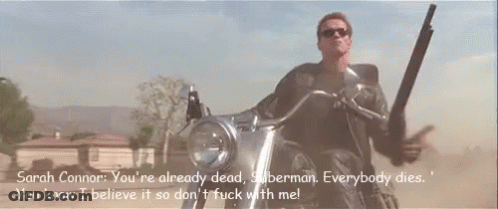 A Man Is Riding A Motorcycle And Says " Sarah Connor You 'Re Already Dead " GIF