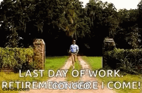 A Man Is Running Down A Dirt Road With The Words `` Last Day Of Work , Retire Me Where I Come ! '' GIF