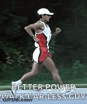 A Man Is Running On A Road With A Caption That Says Better Power Walk Car Less Guy GIF