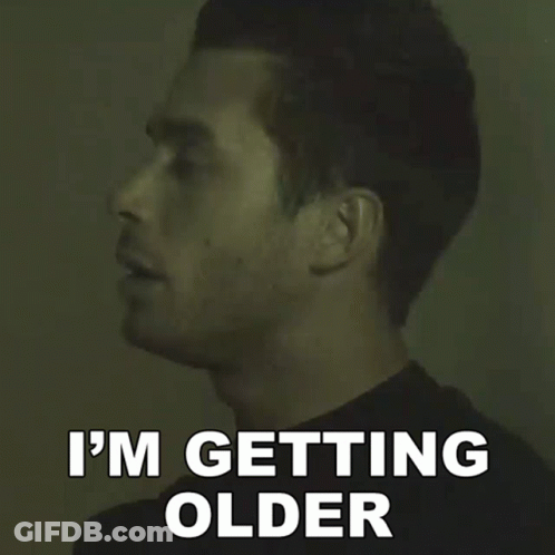 Man Saying I'm Getting Older GIF
