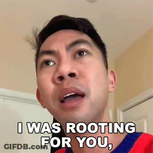 Man Saying I Was Rooting For You GIF
