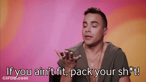 A Man Is Saying If You Ain 'T Fit Pack Your Sh * T GIF